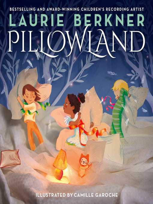 Title details for Pillowland by Laurie Berkner - Available